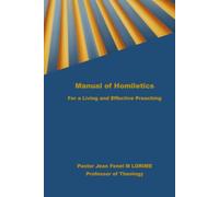 Practical Manual of Homiletics: For a Living and Effective Preaching