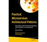 Practical Microservices Architectural Patterns: Build Highly Scalable Distributed Applications With Spring Boot 3 and Spring Cloud