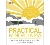 Practical Mindfulness: A step-by-step guide