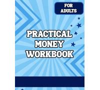 Practical Money Workbook for Adults: 220 Real-Life Word Problems on Wages, Expenses, Saving Strategies, and More