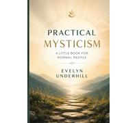 Practical Mysticism: A Little Book for Normal People