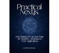 Practical Next.js: Fine-Tuning GPT on Your Data for Smarter, AI-Enhanced Web Applications