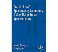 Practical NMR Spectroscopy Laboratory Guide: Using Bruker Spectrometers
