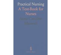 Practical Nursing: A Text-Book for Nurses