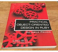 Practical Object-Oriented Design in Ruby: An Agile Primer (Addison-Wesley Professional Ruby)