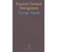 Practical Orchard Management: Hands-on methods for planting, pruning, and protecting fruit trees in interior New England