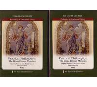 Practical Philosophy: The Greco-Roman Moralists - The Great Courses, Part 1 & 2