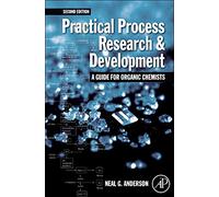 Practical Process Research and Development - A guide for Organic Chemists [Lingua inglese]