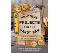 Practical Projects for the Handy Man: More Than 700 Projects for the Do-it-yourselfer