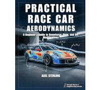 Practical Race Car Aerodynamics: A Beginner’s Guide to Downforce, Drag, and DIY Modifications for Lower Lap Time