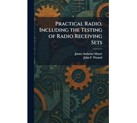 Practical Radio, Including the Testing of Radio Receiving Sets