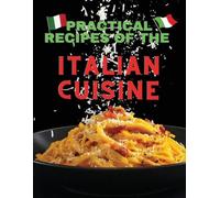 Practical recipes of the italian cuisine (Tascabile)