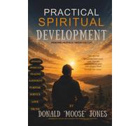 Practical Spiritual Development: Awakening Awareness Through Daily Life