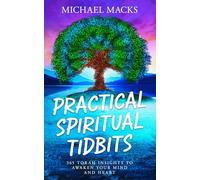 Practical Spiritual Tidbits: 365 Torah Insights to Awaken Your Mind and Heart