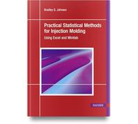 Practical Statistical Methods for Injection Molding: Using Excel and Minitab