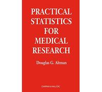 Practical Statistics for Medical Research (Chapman & Hall/CRC Texts in