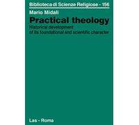 Practical theology. Historical development of its foundational and scienti...