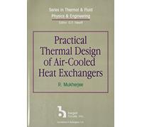 Practical Thermal Design of Air-Cooled Heat Exchangers (Series in Thermal & Fluid Physics & Engineering)