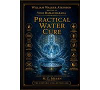 Practical Water Cure: Health and Healing Through The Use Of Water