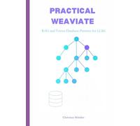 Practical Weaviate: RAG and Vector Database Patterns for LLMs