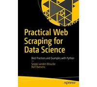 Practical Web Scraping for Data Science: Best Practices and Examples with Python