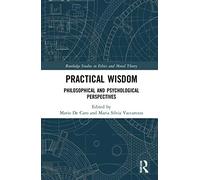 Practical Wisdom: Philosophical and Psychological Perspectives