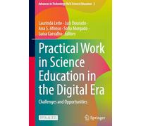 Practical Work in Science Education in the Digital Era: Challenges and Opportunities