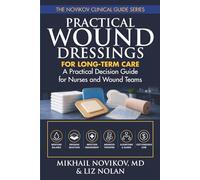 Practical Wound Dressings for Long-Term Care: A Practical Decision Guide for Nurses and Wound Teams