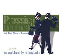 Practically Einstein - Pressing The Flesh & Other Steps To Success