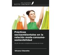 Prácticas socioambientales en la relación moda-consumo-sostenibilidad: Estudio de casos múltiples de empresas de moda