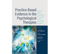Practice-Based Evidence in the Psychological Therapies: Towards Policy Implications for Research, Training, and Clinical Guidelines