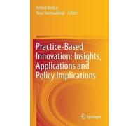 Practice-Based Innovation: Insights, Applications and Policy (Copertina rigida)