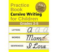 Practice Book Cursive Writing for Children: Grades 2-5 Cursive Handwriting Workbook / for Kids to Learn and Improve Their Writing Skills