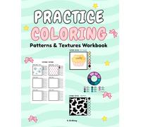 Practice Coloring Patterns & Textures: A Workbook for Exploring Artistic Techniques, Shading, and Marker Blends.