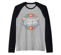 Practice Compassion Messaggio Motivazionale - Maglia con Maniche Raglan