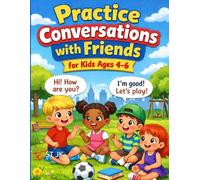 Practice English Conversations for Kids with Friends: Simple Dialogues for Beginners Ages 4-6 | Fun Speaking Practice at Home and School
