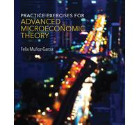 Practice Exercises for Advanced Microeconomic Theory - Munoz-Garcia Felix