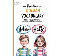 Practice German vocabulary with crosswords with solutions for beginners and students: crossword puzzles - English - German