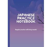 Practice Japanese Characters - 120 Pages | 8.5" x 11": Master Hiragana, Katakana & Kanji. Writing with This Japanese Practice Notebook! Ample space ... help you write proper character proportions.