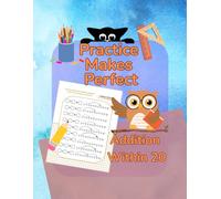 Practice Makes Perfect: Addition within 20|Fun Math Workbook for Kids Ages 4-7