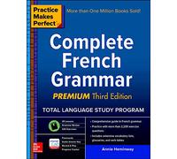 Practice Makes Perfect: Complete French Grammar, Premium Third Edition