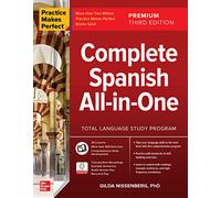 Practice Makes Perfect: Complete Spanish All-In-One, Premium Third Edition