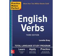 Practice Makes Perfect: English Verbs, Third Edition by Gray, Loretta