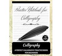 Practice Notebook for Calligraphy: Calligraphy Practice Notebook | Lined, Handwriting and Lettering Notebook Perfect for Beginners | 8.5 x 11 inches | 120 Pages | Perfect gift for Kids & Adults