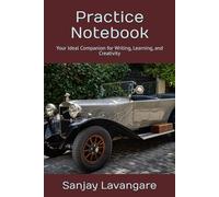 Practice Notebook: Your Ideal Companion for Writing, Learning, and Creativity