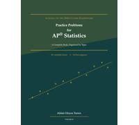 Practice Problems for AP® Statistics: A Complete Bank, Organized by Topic, with Answer Key - Aligned to the 2026 Course Framework