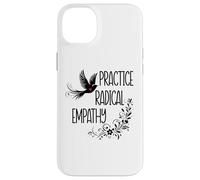 Practice Radical Empathy Kind Radicalized By Basic Decency Custodia per iPhone 14 Plus
