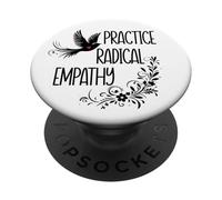 Practice Radical Empathy Kind Radicalized By Basic Decency PopSockets PopGrip Adesivo