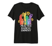 Practice Radical Empathy Radicalized By Basic Decency Kind Maglietta Premium