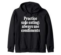 Practice Safe Eating Always Use Condiments - Felpa con Cappuccio